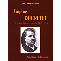 EUGÈNE DUCRETET PIONNIER FRANÇAIS DE LA RADIO