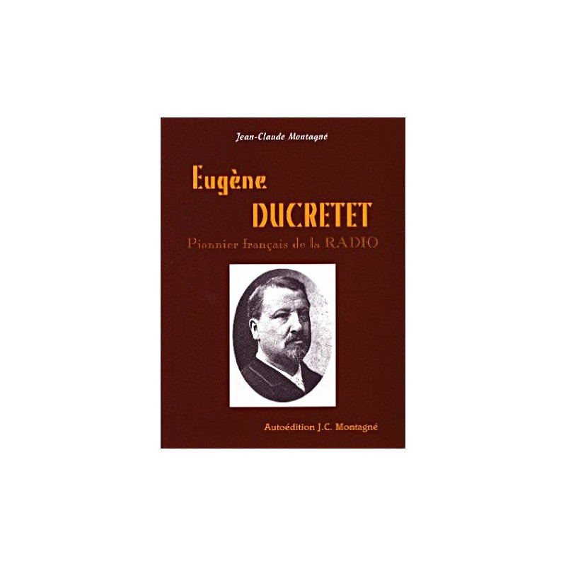 EUGÈNE DUCRETET PIONNIER FRANÇAIS DE LA RADIO