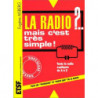 LA RADIO ? ... MAIS C'EST TRÈS SIMPLE